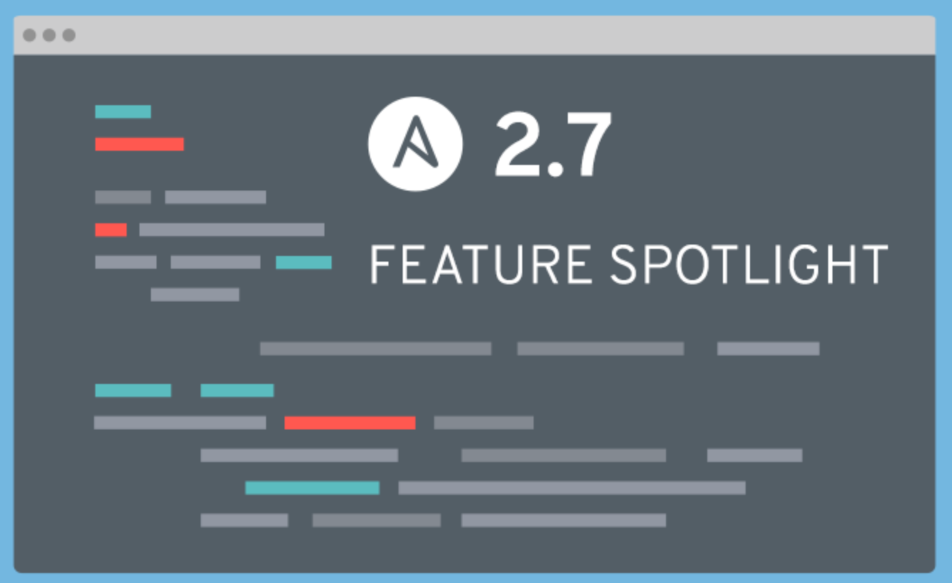 Ansible 2.7 正式发布，引入更多新特性