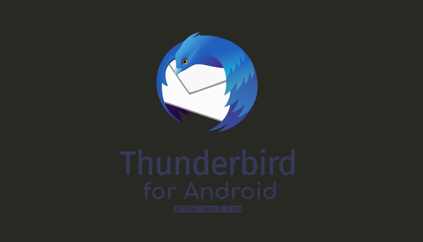 Mozilla Thunderbird 开源电子邮件客户端即将登陆 Android 设备