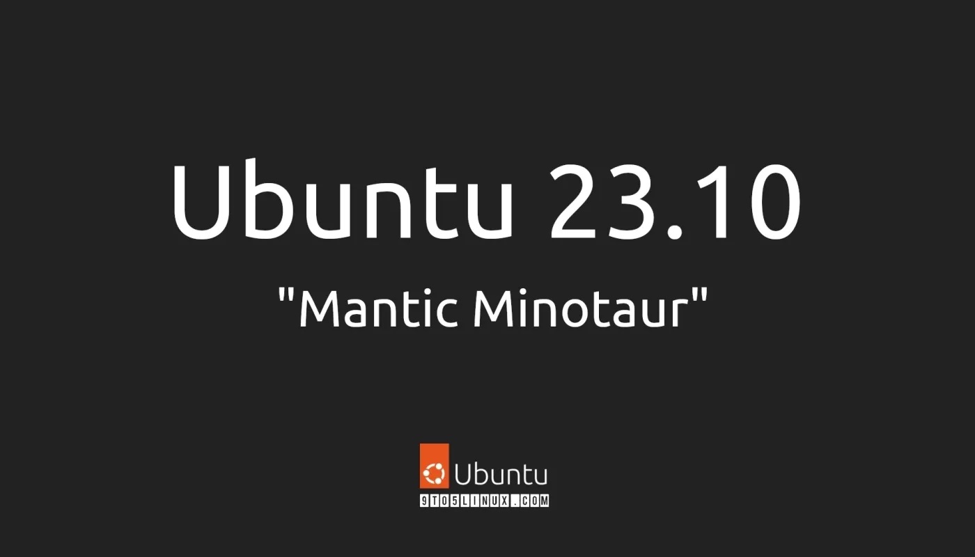 Ubuntu 23.10 "Mantic Minotaur "预计将于2023年10月12日发布