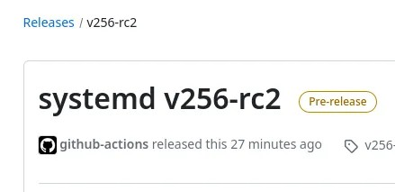 systemd 256-rc2 发布，新增多项功能