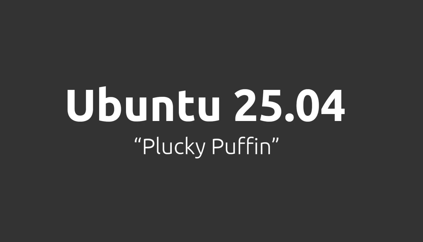 Ubuntu 25.04 “Plucky Puffin” 计划于 2025 年 4 月 17 日发布